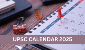 UPSC कैलेंडर 2025 जारी, देखें कंप्लीट परीक्षा शेड्यूल PDF