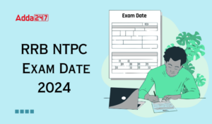 RRB NTPC परीक्षा तिथि 2024, जानें कब होगी CBT 1 और CBT 2 परीक्षा